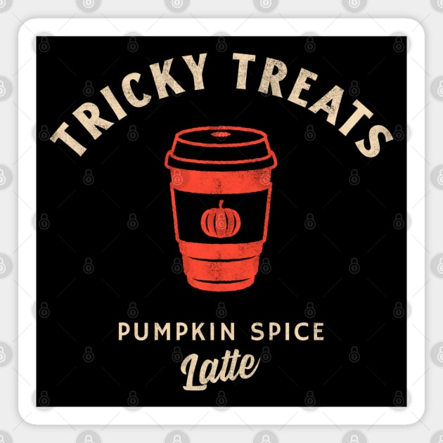 Tricky Treats Pumpkin Spice Latte Magnet by Stylecombinator